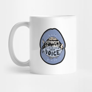 Feminism is ALL about Finding Your Voice Mug